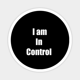 I am In Control Magnet